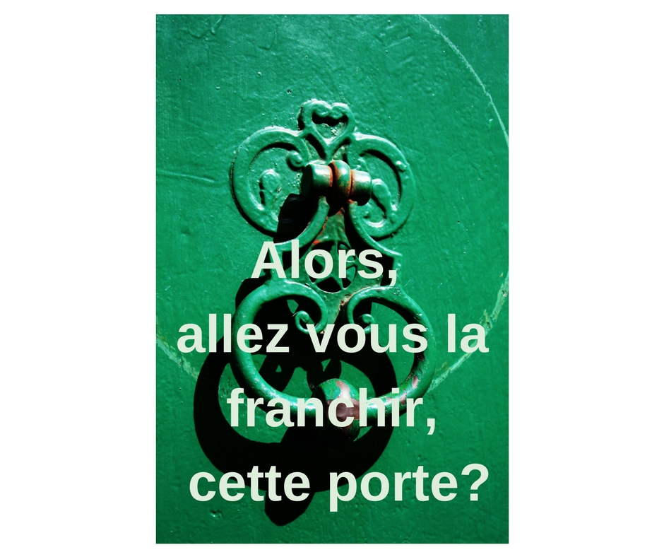 Alors, êtes-vous prêt à franchir la porte?